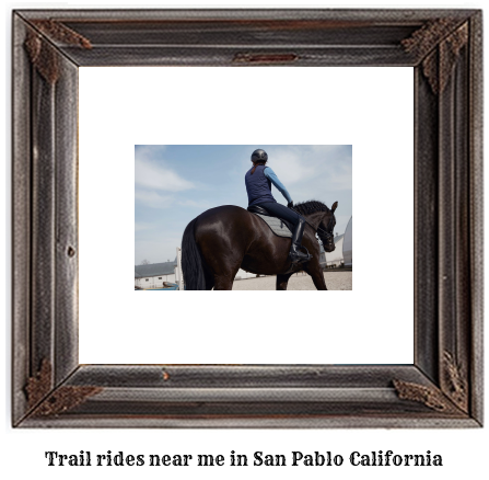 trail rides near me in San Pablo, California